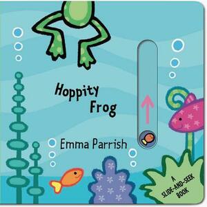 Hoppity Frog: A Slide-And-Seek Book by Emma Parrish