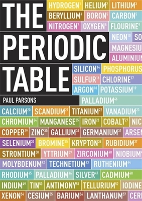 The Periodic Table: A Visual Guide to the Elements by Gail Dixon