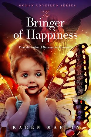 The Bringer of Happiness by Karen Martin, Karen Martin