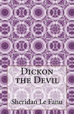 Dickon the Devil by J. Sheridan Le Fanu