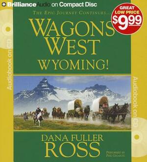 Wagons West Wyoming! by Dana Fuller Ross