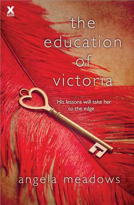 The Education of Victoria by Angela Meadows