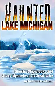 Haunted Lake Michigan by Frederick Stonehouse