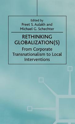 Rethinking Globalization(s): From Corporate Transnationalism to Local Interventions by Na Na