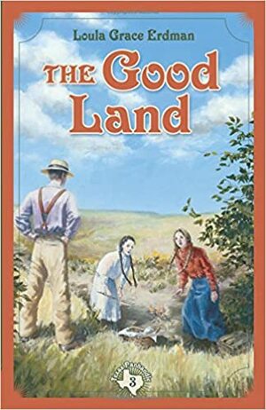 The Good Land by Loula Grace Erdman