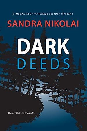 Dark Deeds by Sandra Nikolai