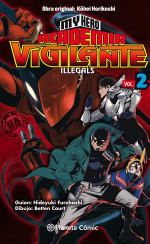 My Hero Academia Vigilante Illegals Vol. 2: Condena by Hideyuki Furuhashi, Kōhei Horikoshi, Betten Court