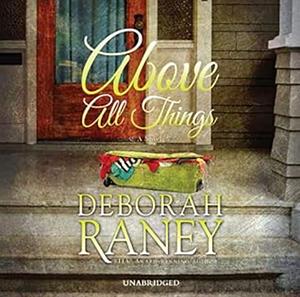 Above All Things by Deborah Raney