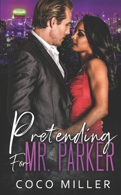 Pretending For Mr. Parker: BWWM Fake Fiancee Romance by Coco Miller