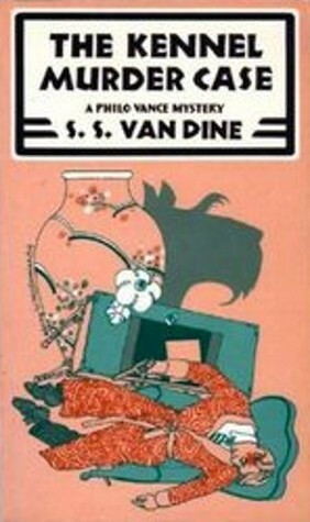 The Kennel Murder Case by S.S. Van Dine, Willard Huntington Wright