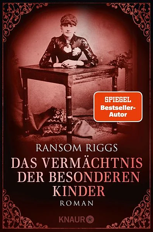 Das Vermächtnis der besonderen Kinder: Roman | Hochwertig ausgestattete Ausgabe von SPIEGEL-Bestseller-Autor by Ransom Riggs