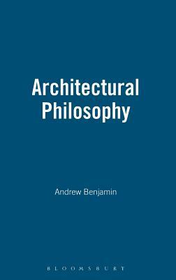 Architectural Philosophy by Andrew Benjamin