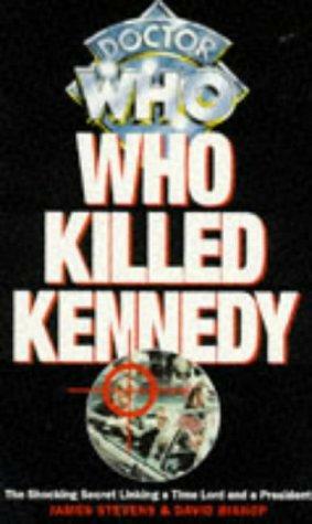 Who Killed Kennedy (Doctor Who) by David Bishop, James Stevens