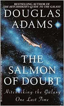 The Salmon Of Doubt by Douglas Adams