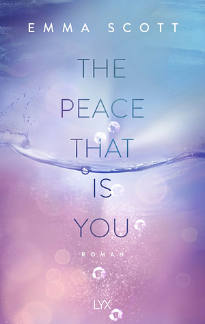 The Peace That Is You  by Emma Scott