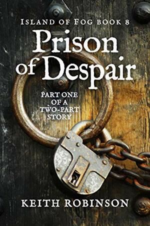 Prison of Despair by Keith Robinson