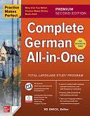 Practice Makes Perfect: Complete German All-In-One, Premium Second Edition by Ed Swick