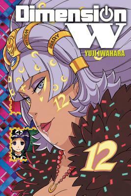 Dimension W, Vol. 12 by Yuji Iwahara