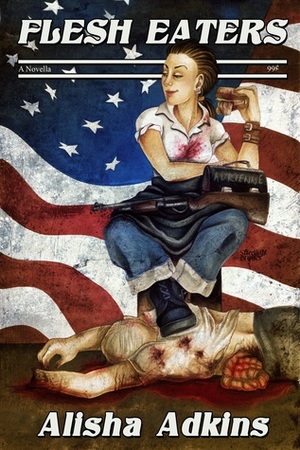 Flesh Eaters by Alisha Adkins