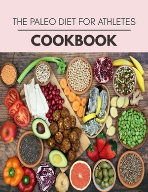 The Paleo Diet For Athletes Cookbook: Plant-Based Ketogenic Meal Plan to Nourish Your Mind and Promote Weight Loss Naturally by Emily Ross