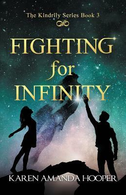 Fighting for Infinity by Karen Amanda Hooper