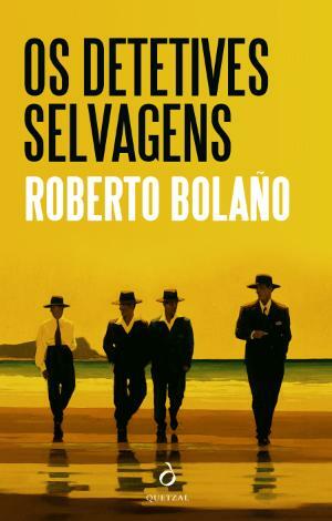 Os detectives selvagens by Roberto Bolaño
