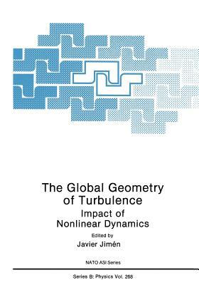 The Global Geometry of Turbulence: Impact of Nonlinear Dynamics by J. Jimenez, NATO Advanced Research Workshop on the G