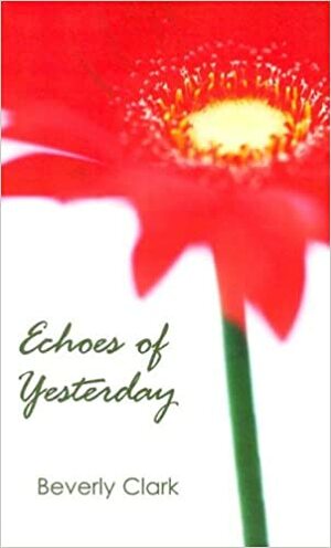 Echoes of Yesterday by Beverly Clark