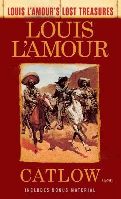 Catlow (Louis L'Amour's Lost Treasures): A Novel by Louis L'Amour