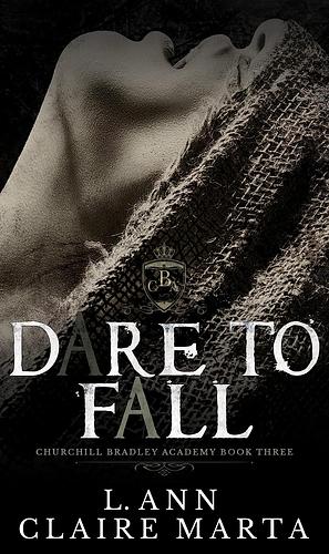 Dare To Fall by L. Ann, Claire Marta