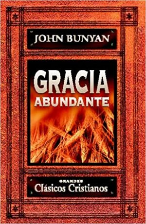 Gracia abundante by John Bunyan