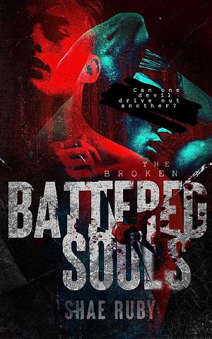 Battered Souls by Shae Ruby