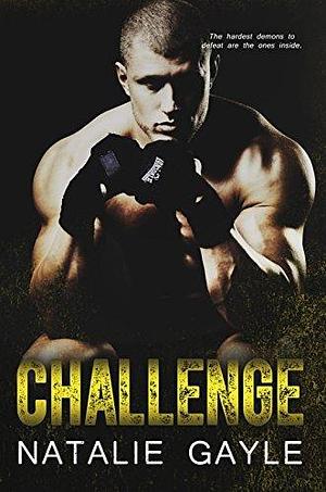 Challenge: A Contemporary MMA Romance: Oni Fighters Book 3 by Natalie Gayle, Natalie Gayle