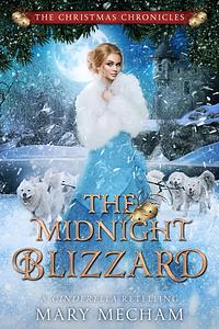 The Midnight Blizzard: A Cinderella Retelling by Mary Mecham