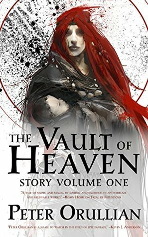 The Vault of Heaven: Story Volume One by Peter Orullian