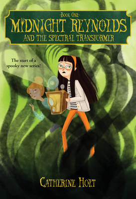 Midnight Reynolds and the Spectral Transformer by Catherine Holt