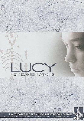 Lucy by Geoffrey Lower, Roxanne Hart, Sarah Rafferty, Damien Atkins, Lucy Devito