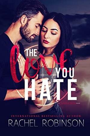 The Love You Hate: A Charge Man Novel by Rachel Robinson