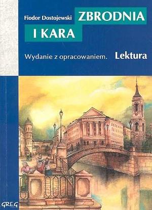 Zbrodnia i kara by Fyodor Dostoevsky, Fyodor Dostoevsky, Katarzyna Duda-Kaptur