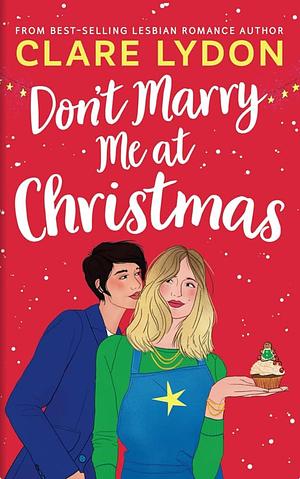 Don't Marry Me at Christmas by Clare Lydon