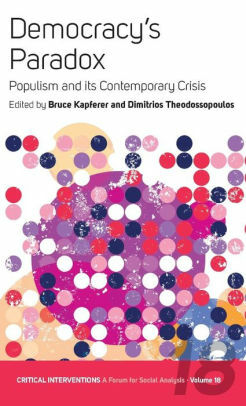 Democracy's Paradox: Populism and its Contemporary Crisis by Dimitrios Theodossopoulos, Bruce Kapferer