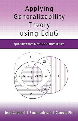 Applying Generalizability Theory using EduG by Sandra Johnson, Jean Cardinet, Gianreto Pini