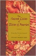 The Secret Life of Elves and Faeries by John Matthews, Rob McCraig, George Sharp