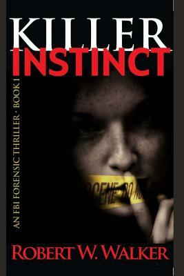 Killer Instinct by Robert W. Walker