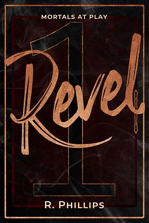 Revel by R. Phillips