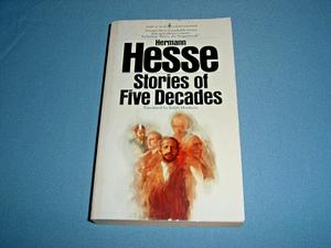 Stories of five decades by Hermann Hesse
