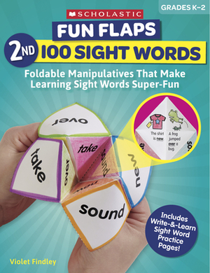 Fun Flaps: 2nd 100 Sight Words: Reproducible Manipulatives That Make Learning Sight Words Super-Fun by Violet Findley