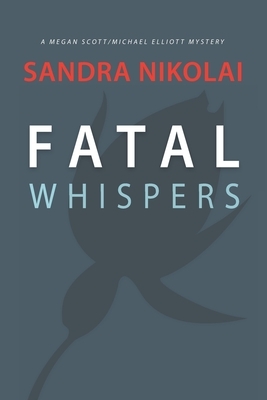 Fatal Whispers by Sandra Nikolai