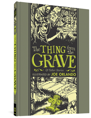 The Thing from the Grave and Other Stories by Al Fedstein, Ray Bradbury, Joe Orlando