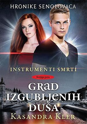 Grad izgubljenih duša by Cassandra Clare